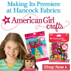 American Girl Crafts and Supplies Now at Hancock Fabrics